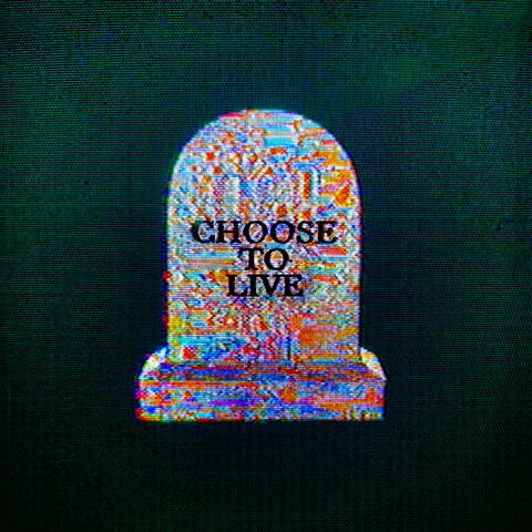 Choose to Live