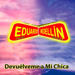 Devuélveme A Mi Chica