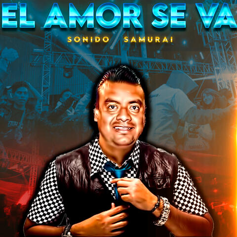 El Amor Se Va