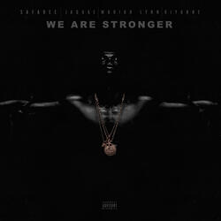 We Are Stronger (feat. Jaquae, Mariah Lynn & Kiyanne)