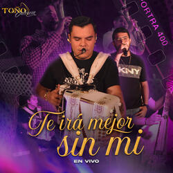 Te Ira Mejor Sin Mi (En Vivo)
