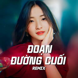 Đoạn Đường Cuối (Remix)