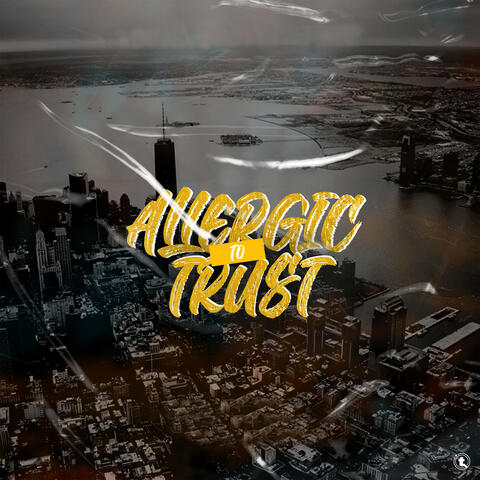 Allergic To Trust