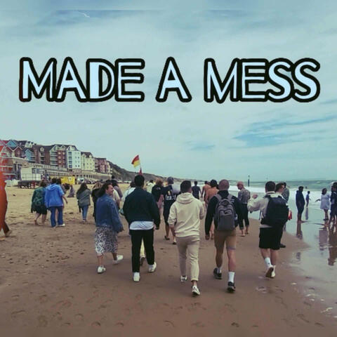Made A Mess