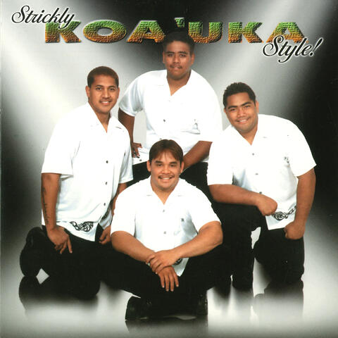 Strickly Koa'uka Style!