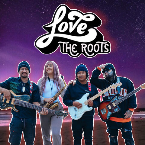 Love the Roots