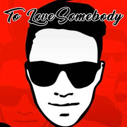 To Love Somebody