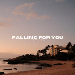 Falling For You
