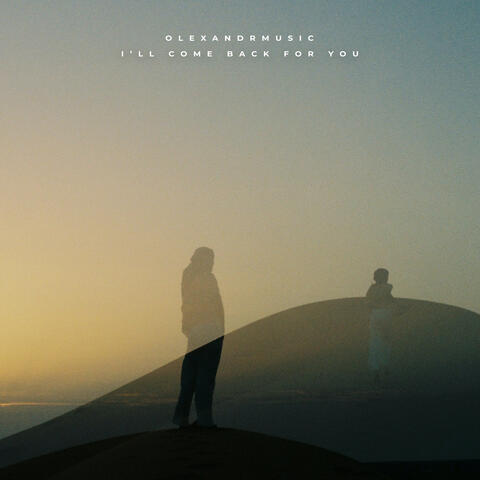 I'll Come Back For You