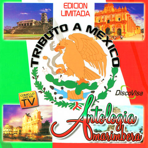 Tributo a Mexico "Antologia Marimbera"