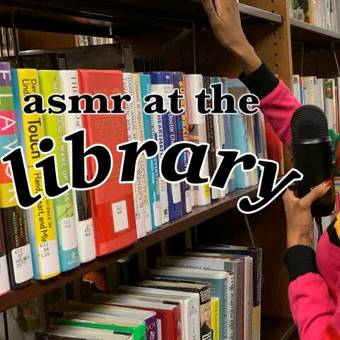 ASMR at the Library