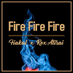 Fire Fire Fire