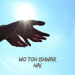 Wo Toh Ishwar Hai