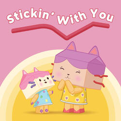 Stickin' With You (From Gabby's Dollhouse)