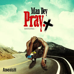 MAN DEY PRAY