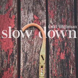 Slow Down