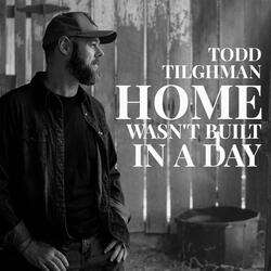 Home Wasn't Built in a Day