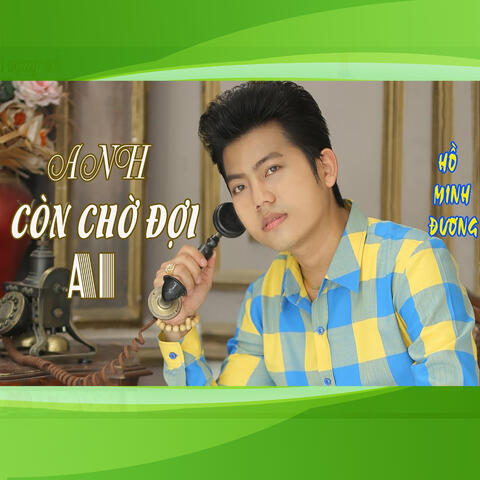 Anh Còn Chờ Đợi Ai