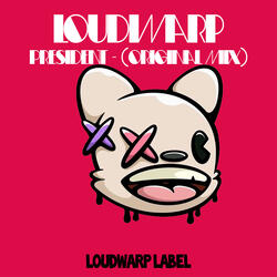 President - LoudWarp