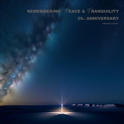 REMEMBERING Peace & Tranquility