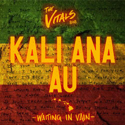 Kali Ana Au (Waiting in Vain)