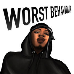 WORST BEHAVIOUR