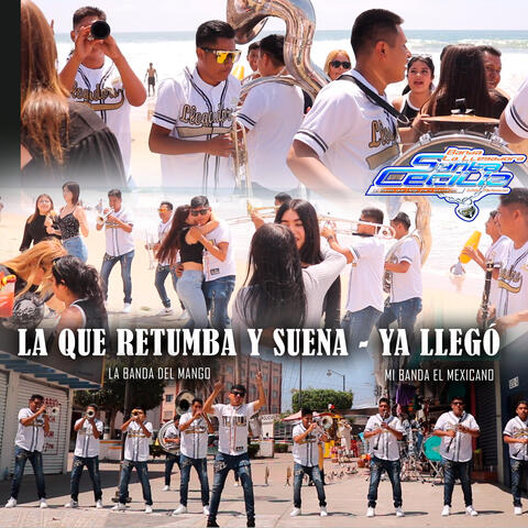 La Que Retumba Y Suena - Ya llegó
