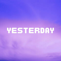 Yesterday