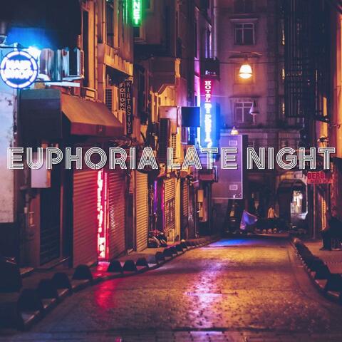Euphoria Late Night