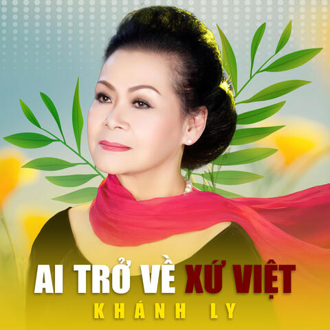 Ai Trở Về Xứ Việt