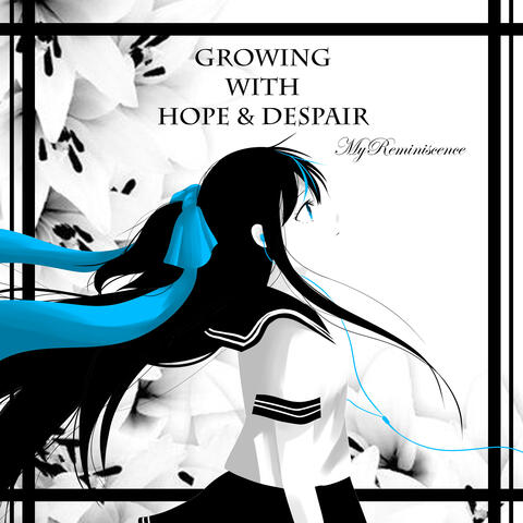 Growing with Hope & Despair