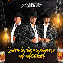 Quien Le Dio Mi Número Al Alcohol