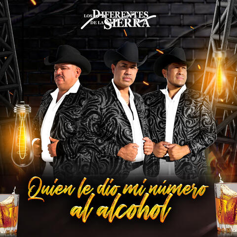 Quien Le Dio Mi Número Al Alcohol