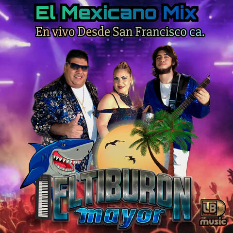 El Mexicano Mix (En Vivo Desde San Francisco Ca.)