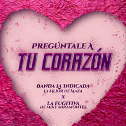 Pregúntale A Tu Corazón