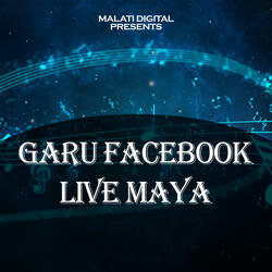 Garu Facebook Live Maya