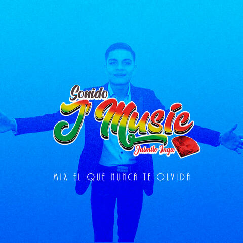 Mix el Que Nunca Te Olvida