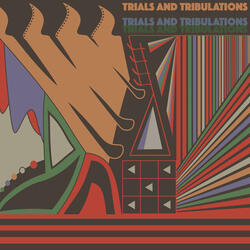 Trials and Tribulations