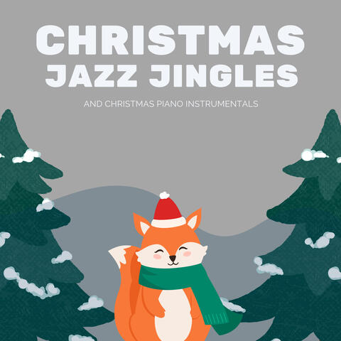 Christmas Jazz Jingles and Christmas Piano Instrumentals