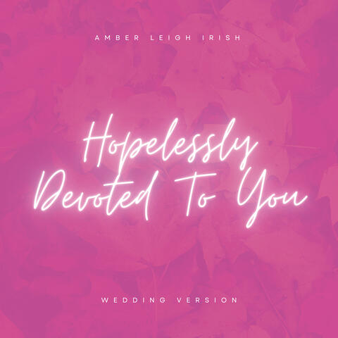 Hopelessly Devoted to You