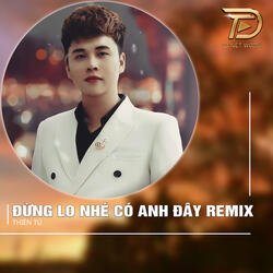 Đừng Lo Nhé Có Anh Đây