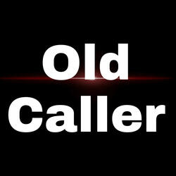 Old Caller