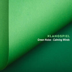 Green Noise - Calming Winds