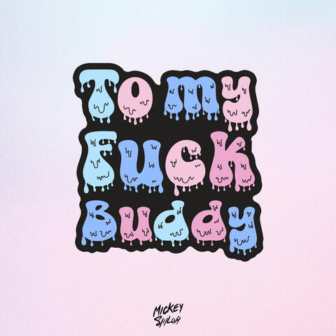 To My Fuck Buddy