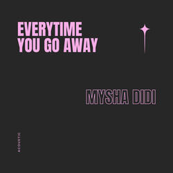 Every Time You Go Away