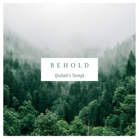 Behold (Judah's Song)