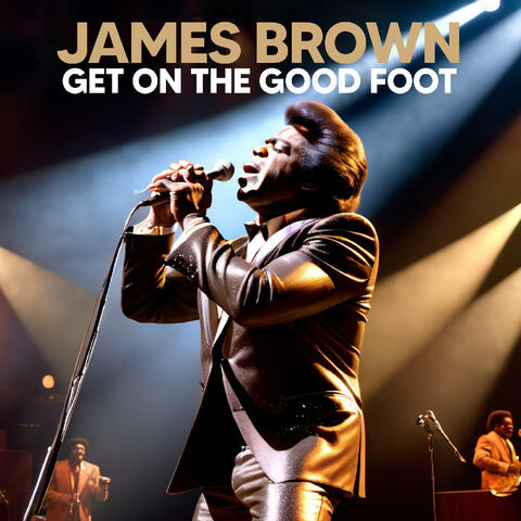 Get On The Good Foot (Live) b/w Get Up Offa That Thing (Live)