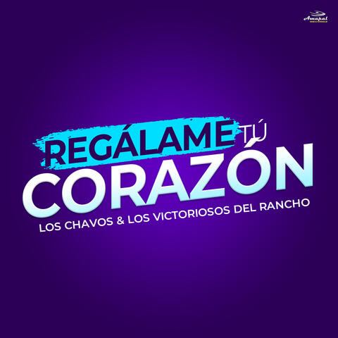 Regalame Tu Corazon