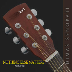 Nothing Else Matters