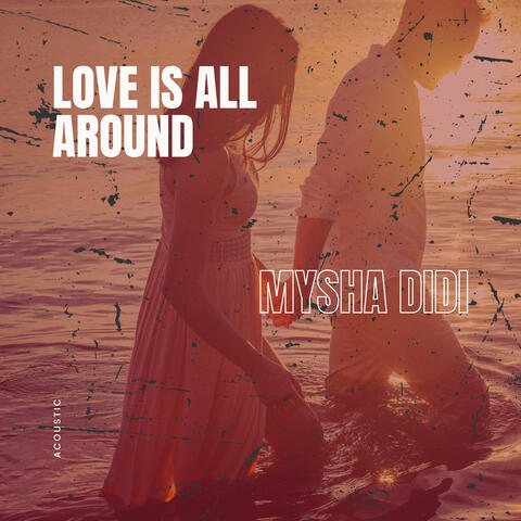 Love is All Around